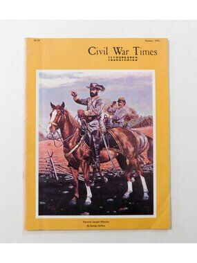 Civil War Times Illustrated Magazine January 1976 General Joseph Wheeler